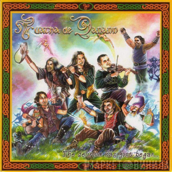 Tuatha De Danann  - The Delirium Has Just Began...