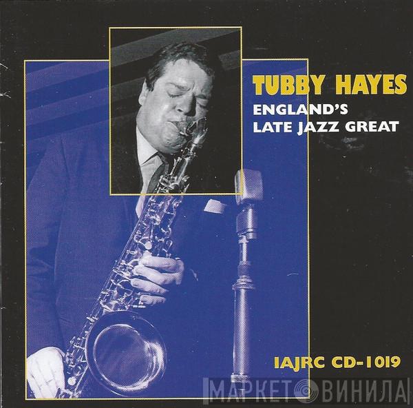 Tubby Hayes - England's Late Jazz Great