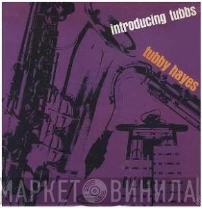  Tubby Hayes  - Introducing Tubbs