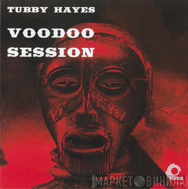  Tubby Hayes  - Voodoo Session