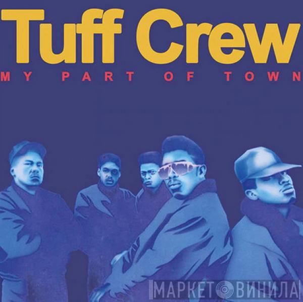  Tuff Crew  - My Part Of Town / Mountain's World