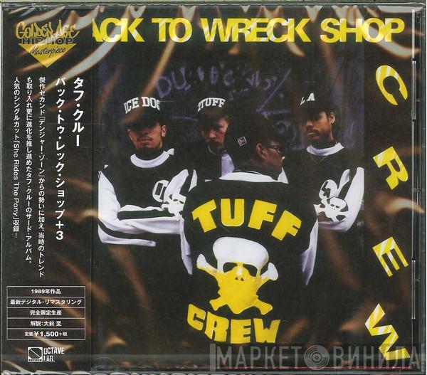  Tuff Crew  - Back To Wreck Shop