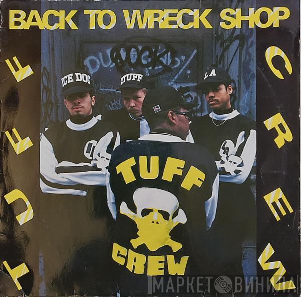  Tuff Crew  - Back To Wreck Shop