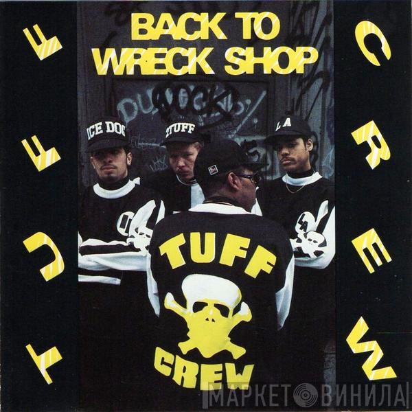  Tuff Crew  - Back To Wreck Shop