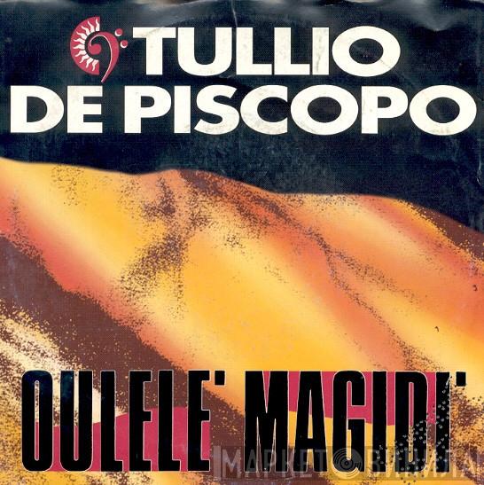  Tullio De Piscopo  - Oulelè Magidì