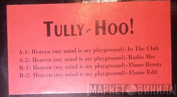  Tully-Hoo!  - Heaven