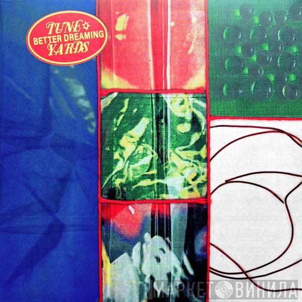 Tune-Yards - Better Dreaming