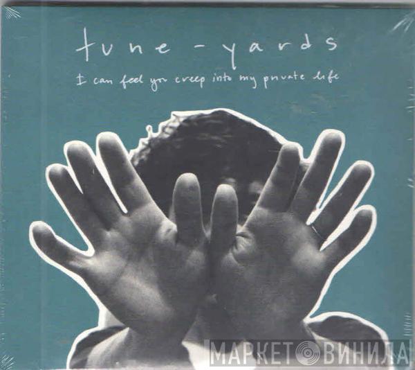 Tune-Yards - I Can Feel You Creep Into My Private Life