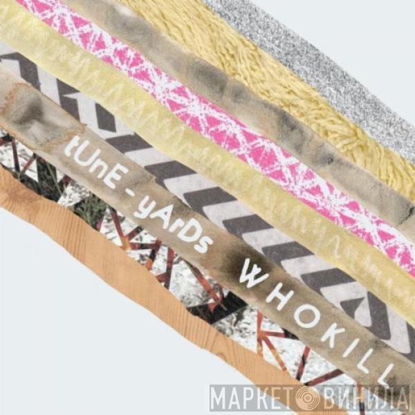 Tune-Yards - Whokill