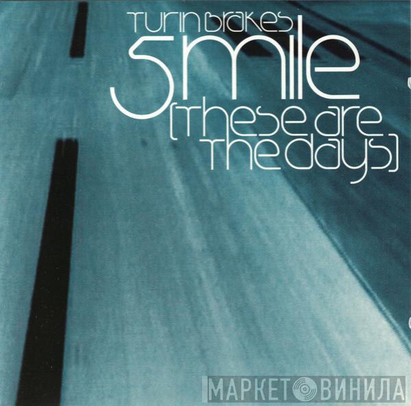 Turin Brakes - 5 Mile (These Are The Days)