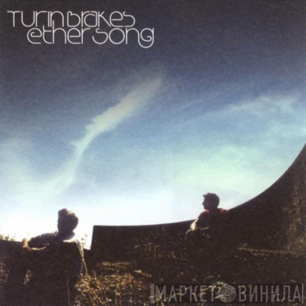 Turin Brakes - Ether Song