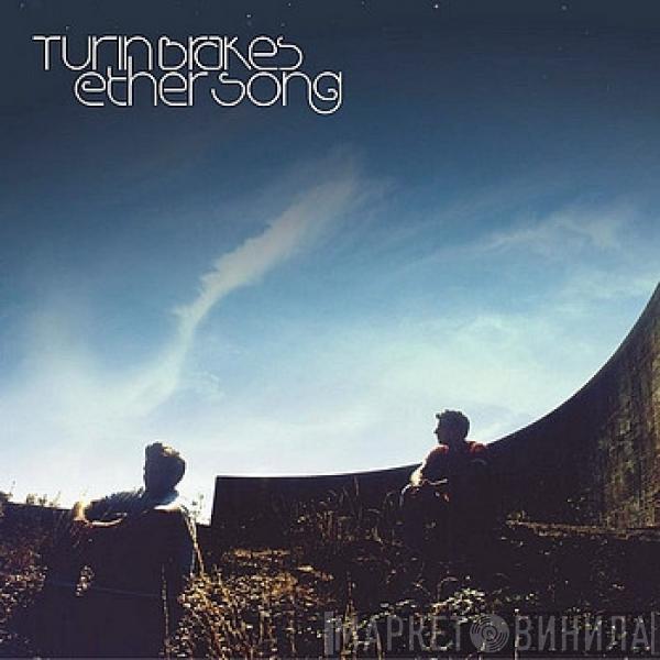  Turin Brakes  - Ether Song