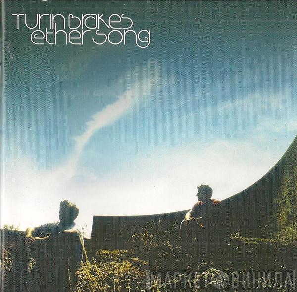  Turin Brakes  - Ether Song