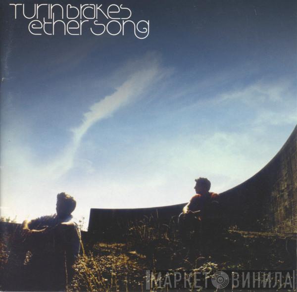 Turin Brakes  - Ether Song