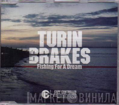  Turin Brakes  - Fishing For A Dream