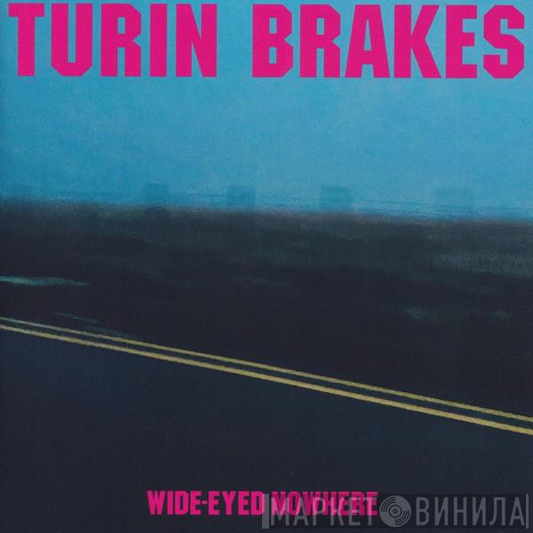 Turin Brakes - Wide-Eyed Nowhere