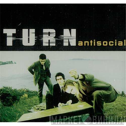 Turn - Antisocial