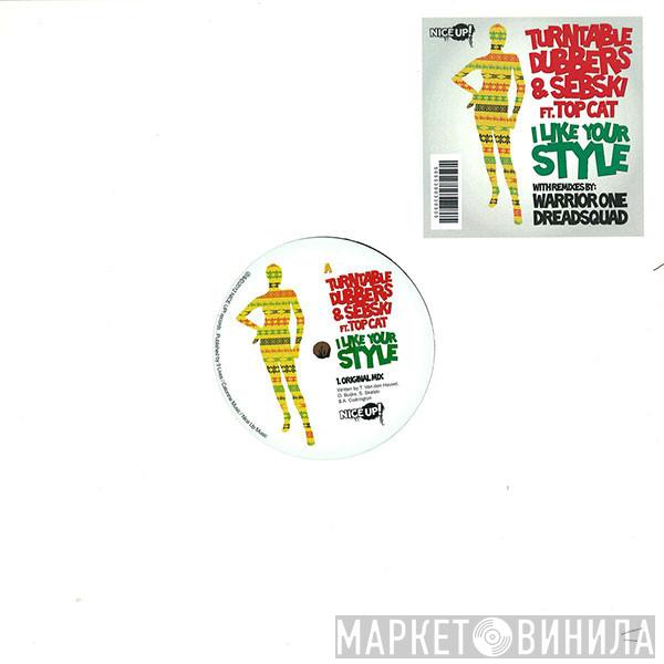 Turntable Dubbers, Sebski, Top Cat - I Like Your Style