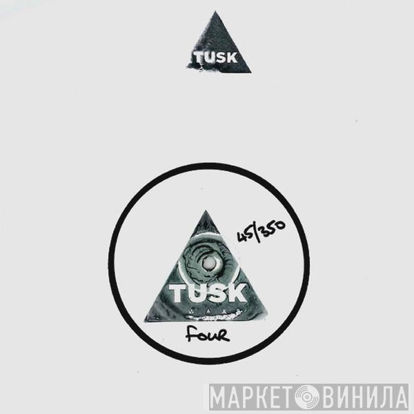  - Tusk Four
