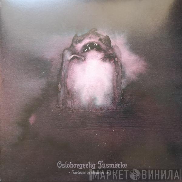  Tusmørke  - Osloborgerlig Tusmørke - Vardøger Og Utburder Vol. 1 -