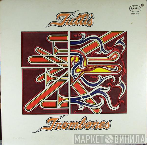  Tutti's Trombones  - Tutti's Trombones