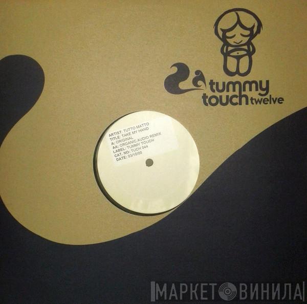 Tutto Matto - Take My Hand
