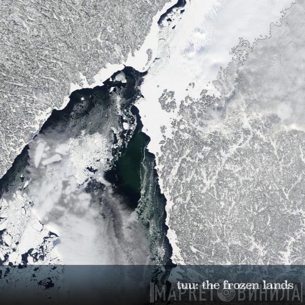  Tuu  - The Frozen Lands