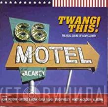  - Twang This! (The Real Sound Of New Country)