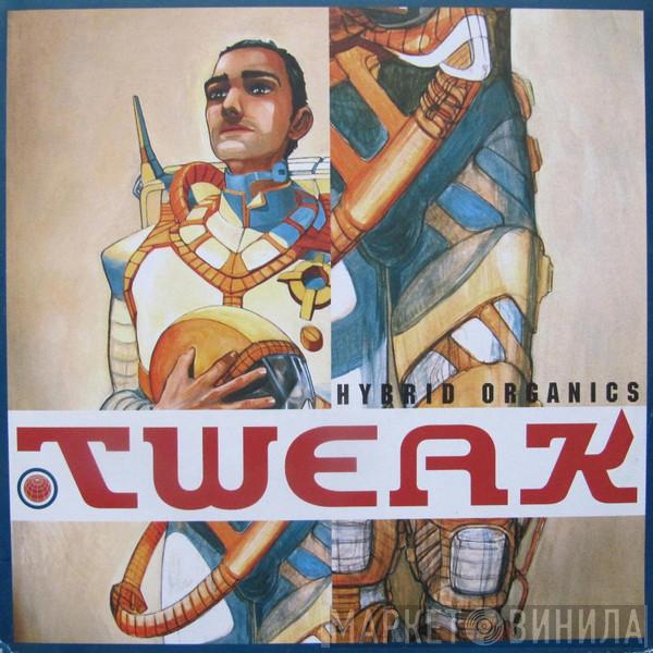 Tweak - Hybrid Organics