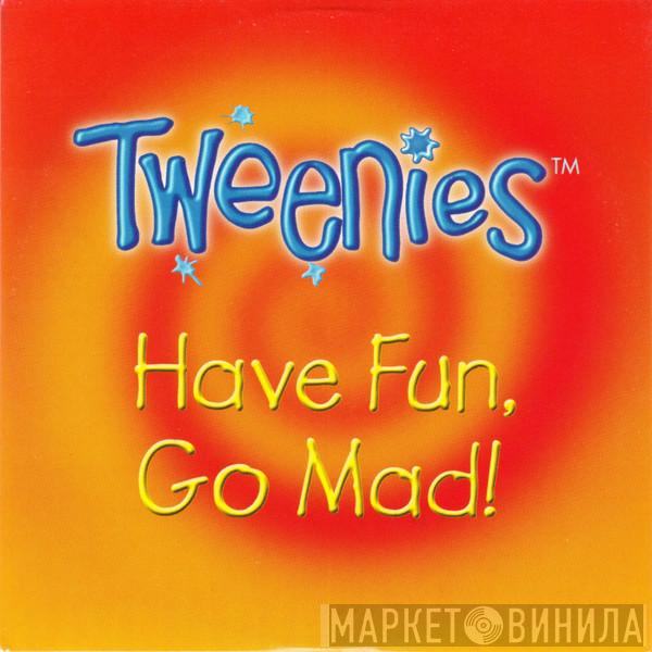 Tweenies - Have Fun, Go Mad!