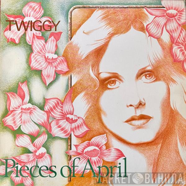 Twiggy  - Pieces Of April