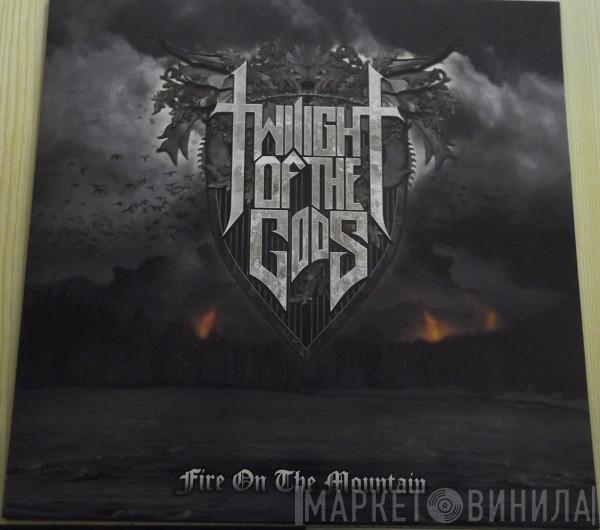 Twilight Of The Gods - Fire On The Mountain