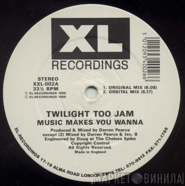 Twilight Too Jam - Music Makes You Wanna