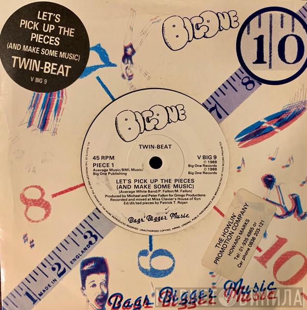  Twin-Beat  - Let's Pick Up The Pieces (And Make Some Music)
