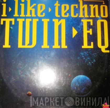 Twin EQ - I Like Techno