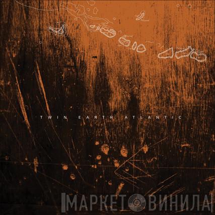  - Twin Earth Atlantic