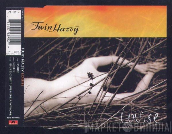 Twin Hazey - Louise