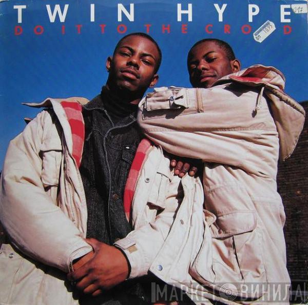 Twin Hype - Do It To The Crowd