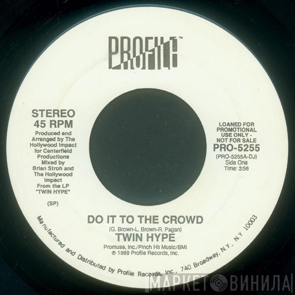 Twin Hype - Do It To The Crowd
