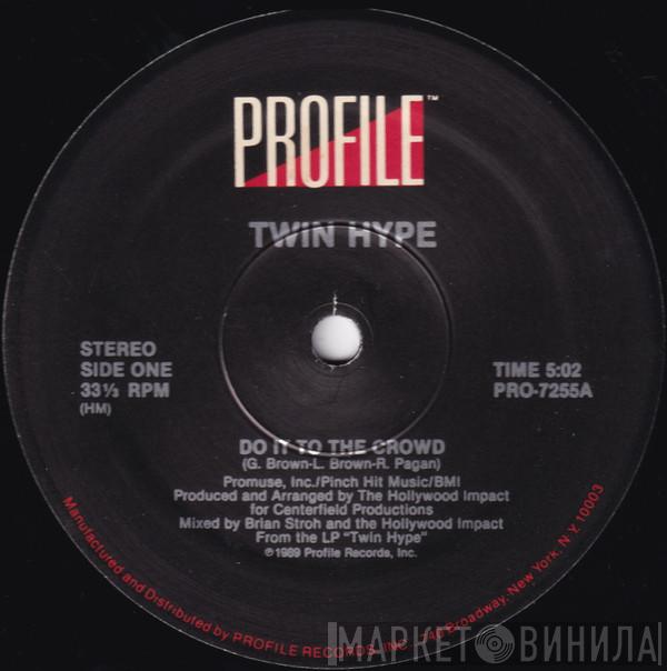  Twin Hype  - Do It To The Crowd
