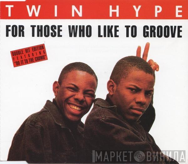  Twin Hype  - For Those Who Like To Groove