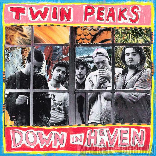  Twin Peaks   - Down In Heaven