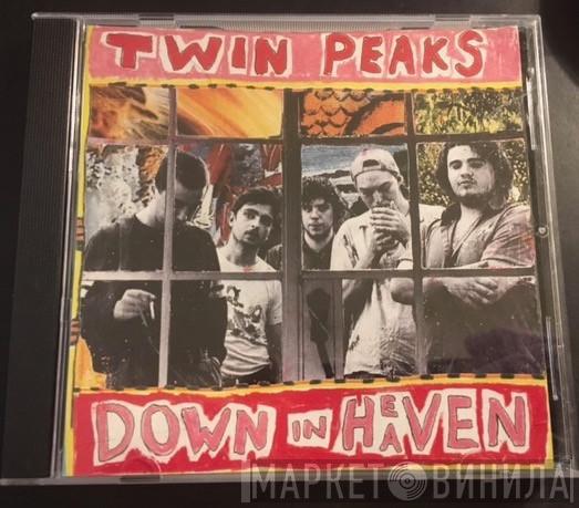  Twin Peaks   - Down In Heaven
