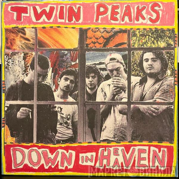  Twin Peaks   - Down In Heaven