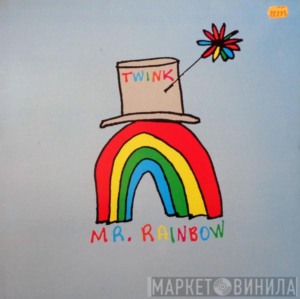Twink  - Mr. Rainbow