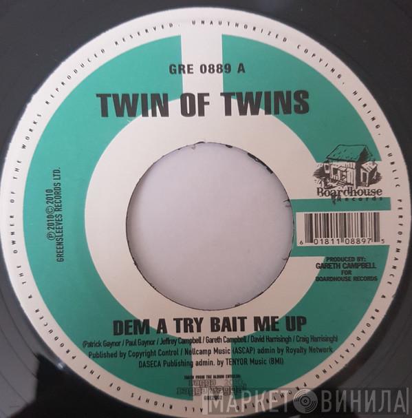 Twins Of Twins - Dem A Try Bait Me Up / Which Dudus