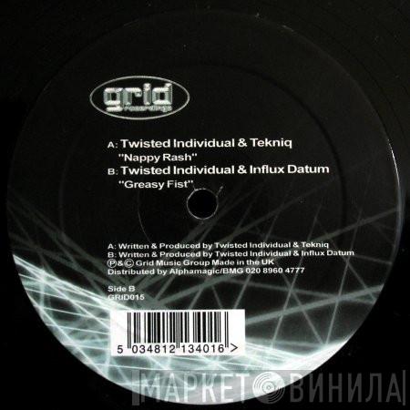 Twisted Individual, Tekniq, Influx Datum - Nappy Rash / Greasy Fist