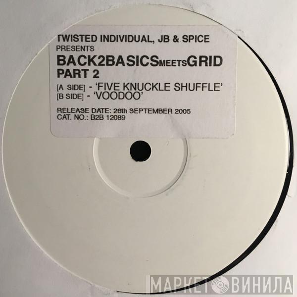Twisted Individual, DJ Spice - Back 2 Basics Meets Grid (Part 2)