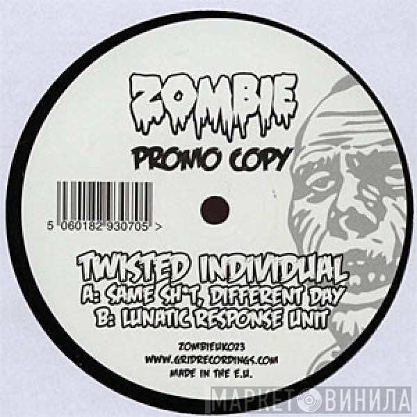 Twisted Individual - Same Shit Different Day / Lunatic Response Unit