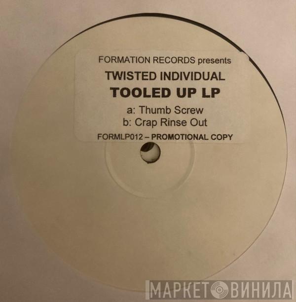 Twisted Individual - Tooled Up!